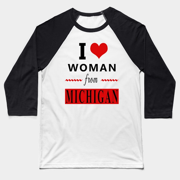 i love woman from michigan 2020 Baseball T-Shirt by DESIGNSDREAM